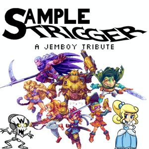 SAMPLE TRIGGER : A Jemboy Tribute