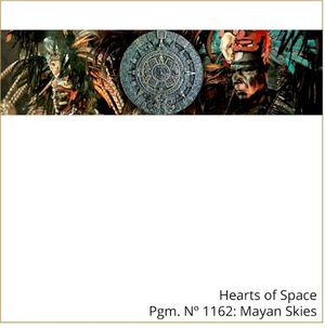 Hearts Of Space Pgm. Nº 1162: Mayan Skies