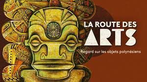 La Route des arts - Regard sur les objets polynésiens