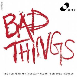 Joia Records Presents 10 Years of Bad Things