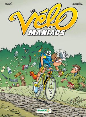 Les Vélo Maniacs, tome 6