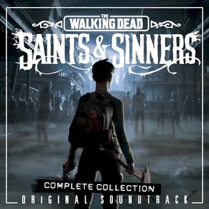 The Walking Dead: Saints & Sinners (Original Soundtrack / Complete Collection) (OST)
