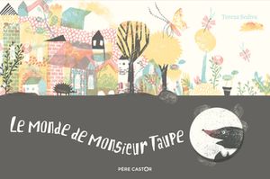 Le Monde de monsieur Taupe