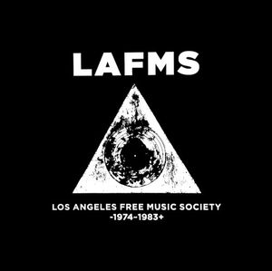 Los Angeles Free Music Society -1974~1983+