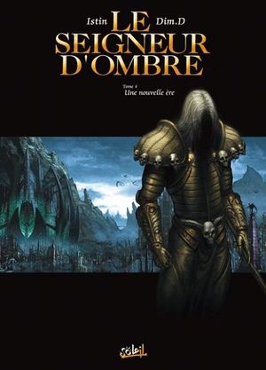 Une nouvelle ère - Le Seigneur d'ombre, tome 4