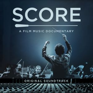Score: A Film Music Documentary: Original Soundtrack (OST)