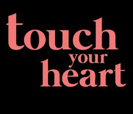 image-https://media.senscritique.com/media/000020172262/0/touch_your_heart.jpg