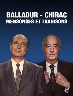 Balladur-Chirac, mensonges et trahisons