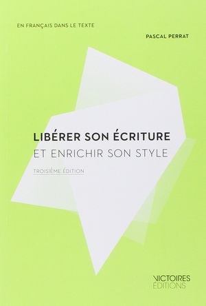 Libérer son écriture et enrichir son style