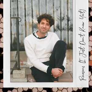 Reasons (I Just Don’t Know Yet) (Single)
