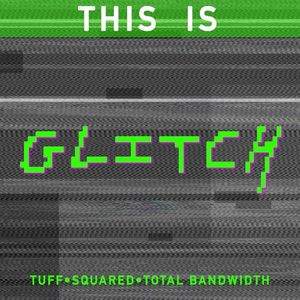 This is Glitch
