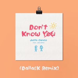 Don’t Know You (DallasK Remix)