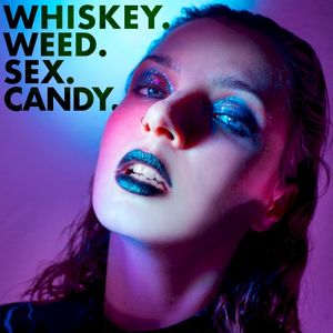 whiskey.weed.sex.candy. (Single)