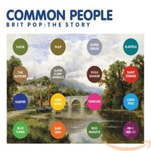 Common People: Brit Pop: The Story