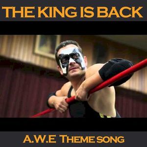 The King Is Back (A.W.E. Theme Song) (Single)