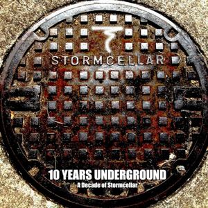 10 Years Underground (A Decade of Stormcellar)