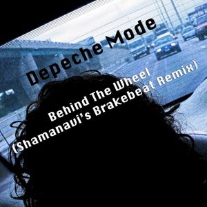 Behind The Wheel (Shamanavi's Brakebeat Remix)