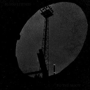 Bloodletters to the Moon (Single)