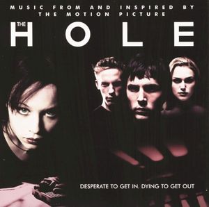 The Hole: Desperate to Get In. Dying to Get Out: Music From and Inspired by the Motion Picture (OST)