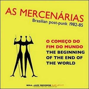 Brasilian Post-Punk 1982-88: O começo do fim do mundo