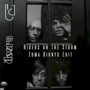 Riders on the Storm (Zuma Dionys edit)