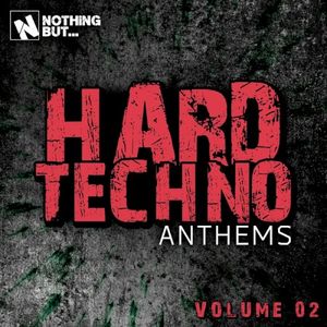 Nothing But… Hard Techno Anthems, Vol. 02