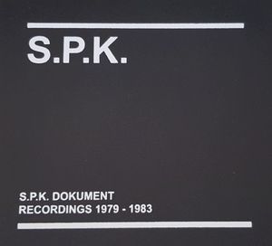 S.P.K. Dokument (Recordings 1979-1983)