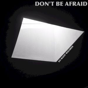 Don't Be Afraid (Single)