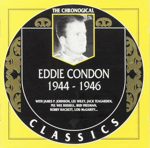 The Chronological Classics: Eddie Condon 1944-1946