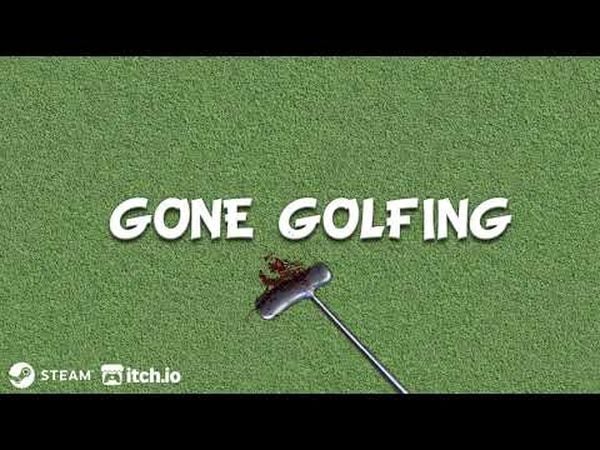 Gone Golfing