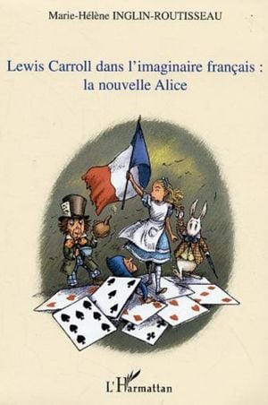 Lewis Carroll dans l'imaginaire français : la nouvelle Alice