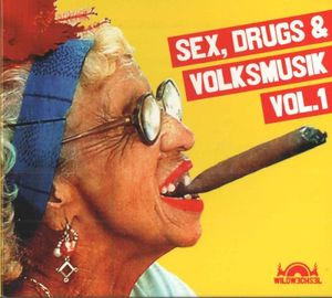Sex, Drugs & Volksmusik, Volume 1