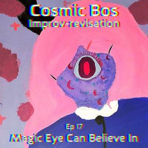 Improv-Revisation Ep.17: Magic Eye Can Believe In