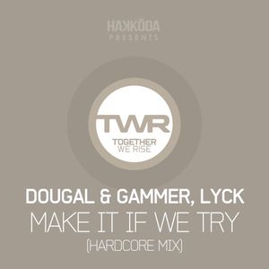 Make It If We Try (Hardcore mix) (Single)