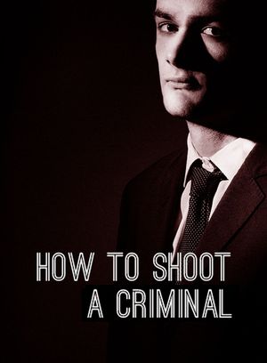 How To Shoot A Criminal