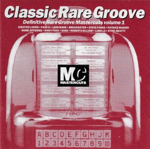 Classic Rare Groove: Definitive Rare Groove Mastercuts, Volume 1