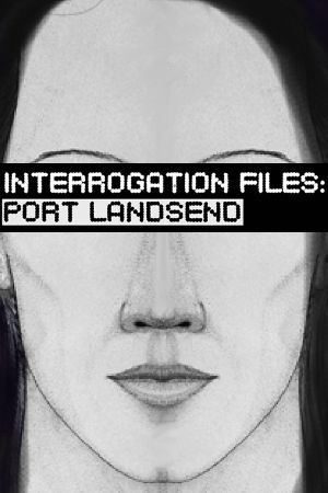 Interrogation Files: Port Landsend