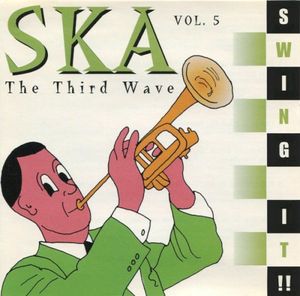 Ska: The Third Wave, Volume 5: Swing It