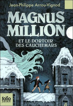 Magnus Million et le dortoir des cauchemars