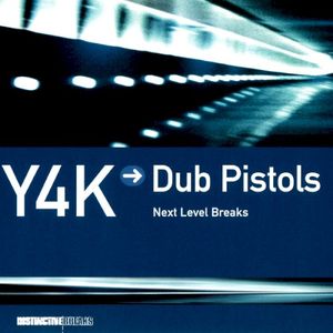 Y4K → Dub Pistols: Next Level Breaks