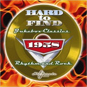 Hard to Find Jukebox Classics 1958: Rhythm & Rock