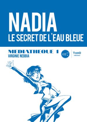 Médiathèque n°1 : Nadia, le secret de l'eau bleue