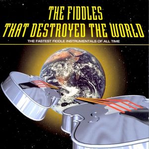 The Fiddles That Destroyed The World