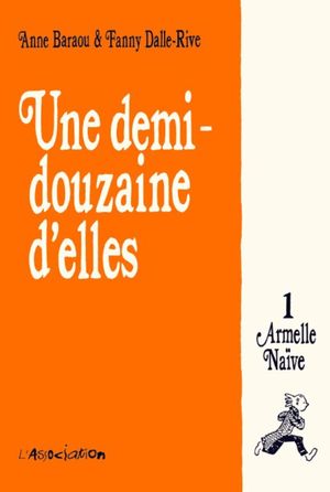 Armelle Naïve - Une demi-douzaine d'elles, tome 1