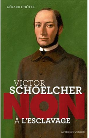 Victor Schoelcher : Non à l'esclavage
