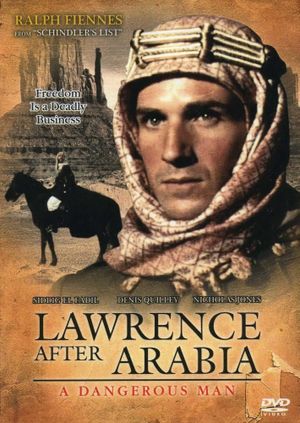 A Dangerous Man: Lawrence after Arabia