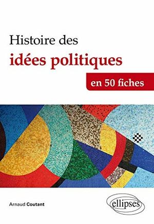 Histoire des idées politiques en 50 fiches