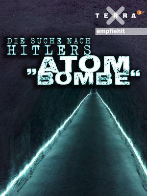 Die Suche nach Hitlers Atombombe