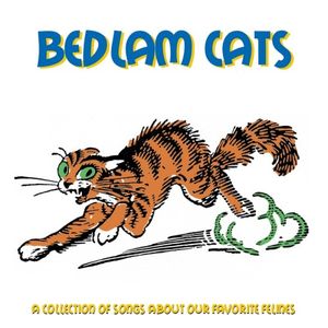 Bedlam Cats: A Collection of Cat Songs