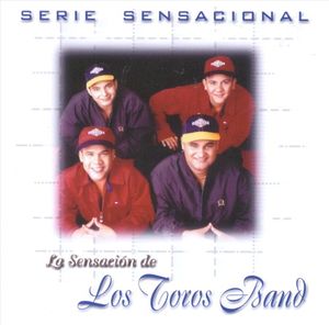 Serie sensacional: La sensación de Los Toros Band